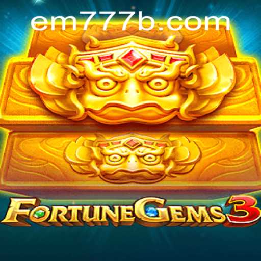 Exploring FortuneGems3: A Thrill-Packed Gem of a Game with EM777