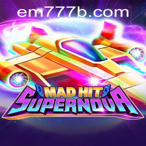 MadHitSupernova: A Galactic Gaming Experience With EM777