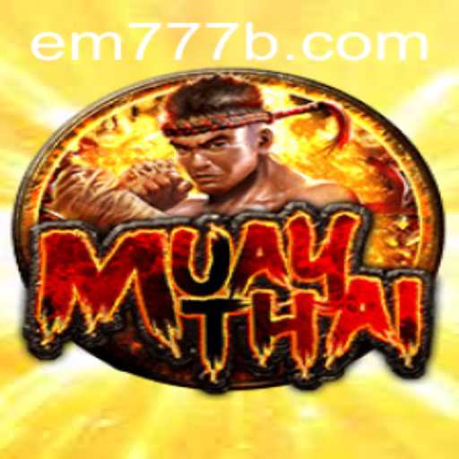 Exploring the Exciting World of MuayThai: A Journey into EM777