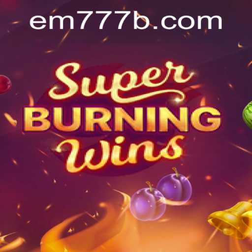 Mastering SuperBurningWins: A Deep Dive into the Game with EM777 Strategy